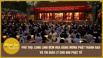 Phu Tho lantern festival celebrates Buddha’s enlightenment with 600 followers