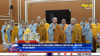 ĐOÀN PHÂN BAN NI GIỚI TƯ CÚNG DƯỜNG TRƯỜNG HẠ TỈNH PHÚ THỌ, VĨNH PHÚC VÀ THÁI NGUYÊN