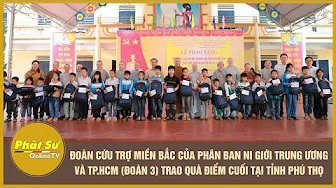 Đoàn cứu trợ miền Bắc của PBNG TƯ và TP.HCM (Đoàn 3) trao quà điểm cuối tại tỉnh Phú Thọ
