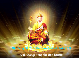 Địa Tạng Bồ Tát Bổn Nguyện Kinh Đại Ý 1-9 - Pháp Sư Tịnh Không